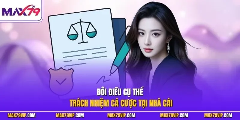 Đôi điều cụ thể trách nhiệm cá cược tại nhà cái