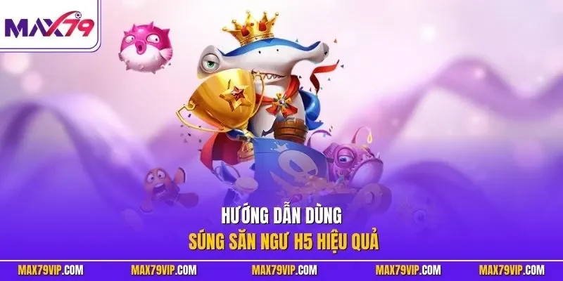 Hướng dẫn dùng súng săn ngư H5 hiệu quả